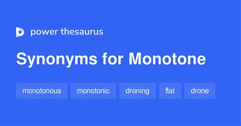 One antonym for monotone is dynamic. The noun form of the word dynamic is: -A force that stimulates change or progress within a system or process. The adjective form of the word dynamic is: -(of a .... Synonyms of monotone